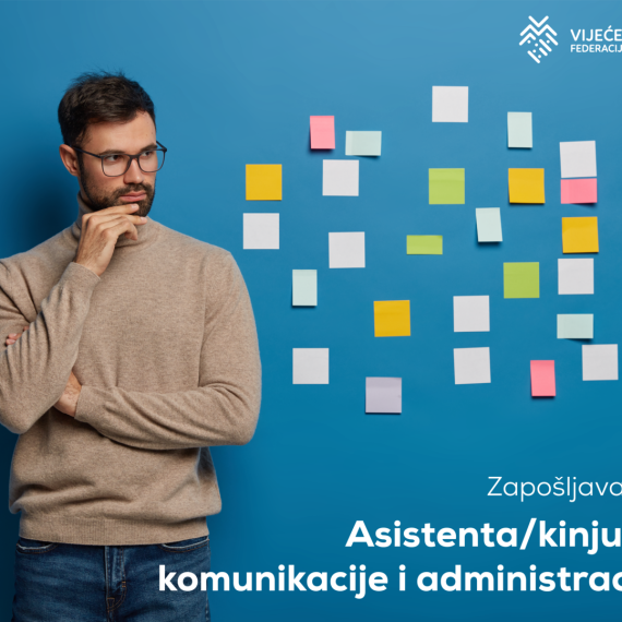 Javni poziv za radno mjesto u Sekretarijatu VMFBiH – Asistent/kinja za komunikaciju i administraciju