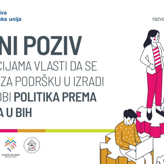 JAVNI POZIV INSTITUCIJAMA VLASTI DA SE PRIJAVE ZA PODRŠKU U IZRADI I PROVEDBI POLITIKA PREMA MLADIMA U BIH